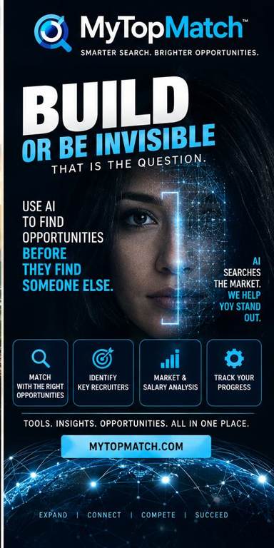 Build or Be Invisible: MyTopMatch AI-driven career intelligence
